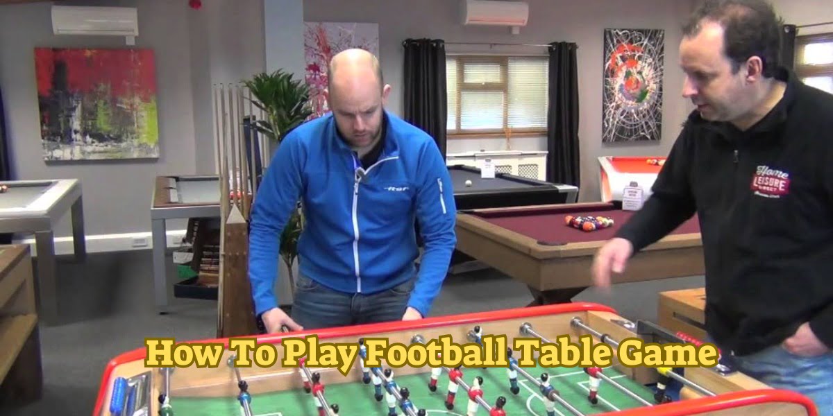 How To Play Football Table Game