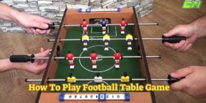 How To Play Football Table Game