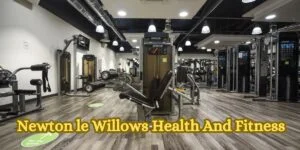 Newton le Willows Health And Fitness