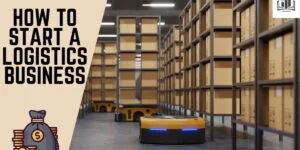 How Do I Start My Own Logistics Company