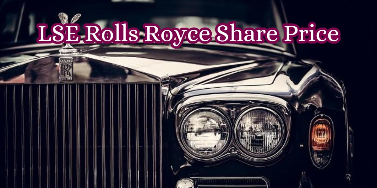 LSE Rolls Royce Share Price