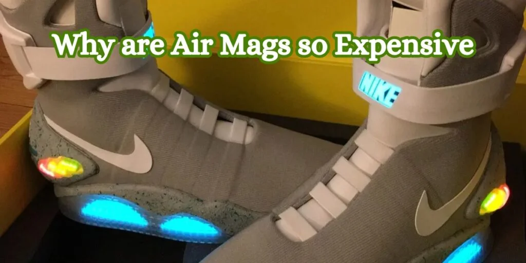 Why are Air Mags so Expensive
