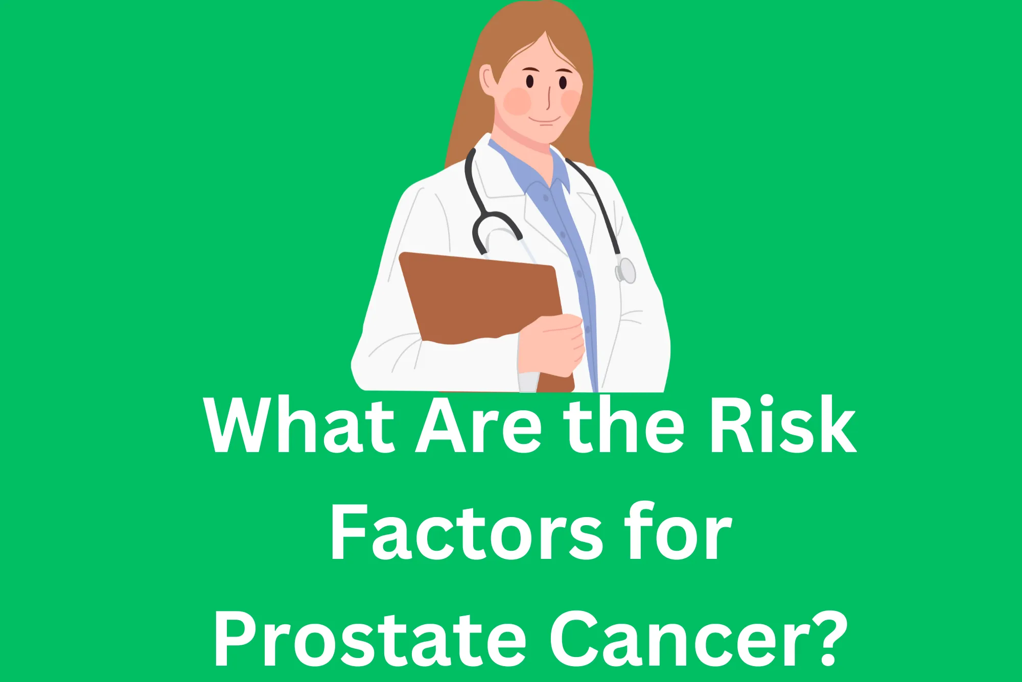 What Are the Risk Factors for Prostate Cancer