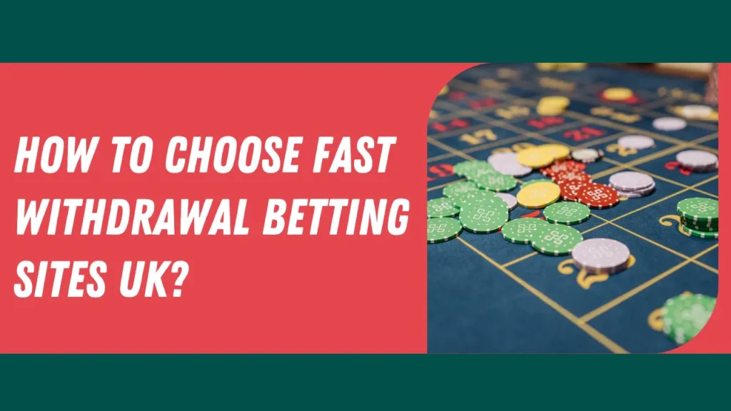 How to Choose Fast Withdrawal Betting Sites UK