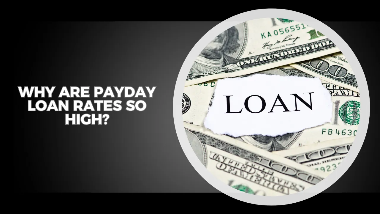 Why Are Payday Loan Rates So High?